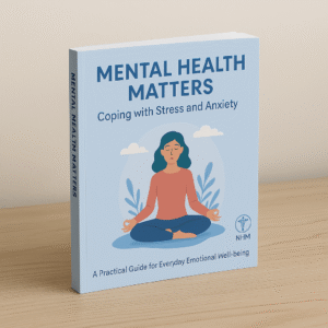 Mental Health Matters: Coping with Stress and Anxiety