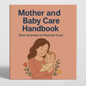 Mother and Baby Care Handbook (From Antenatal to Postnatal Care)