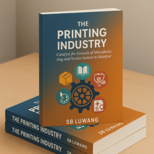 The Printing Industry: Catalyst for Growth of Manufacturing and Service Sectors in Manipur