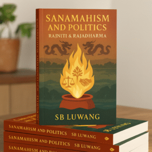 Sanamahism and Politics: Rajniti & Rajadharma