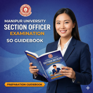 Section Officer Examination Preparation Guidebook Manipur University | Complete Paper-I & Paper-II Coverage as per Latest Revised Syllabus (2026)
