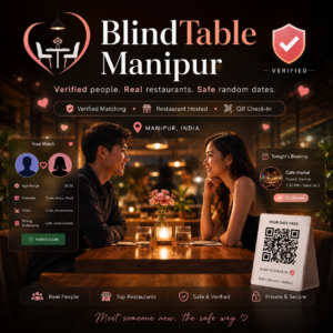 BlindTable Manipur – Verified Random Blind Dating Platform with Restaurant Hosting