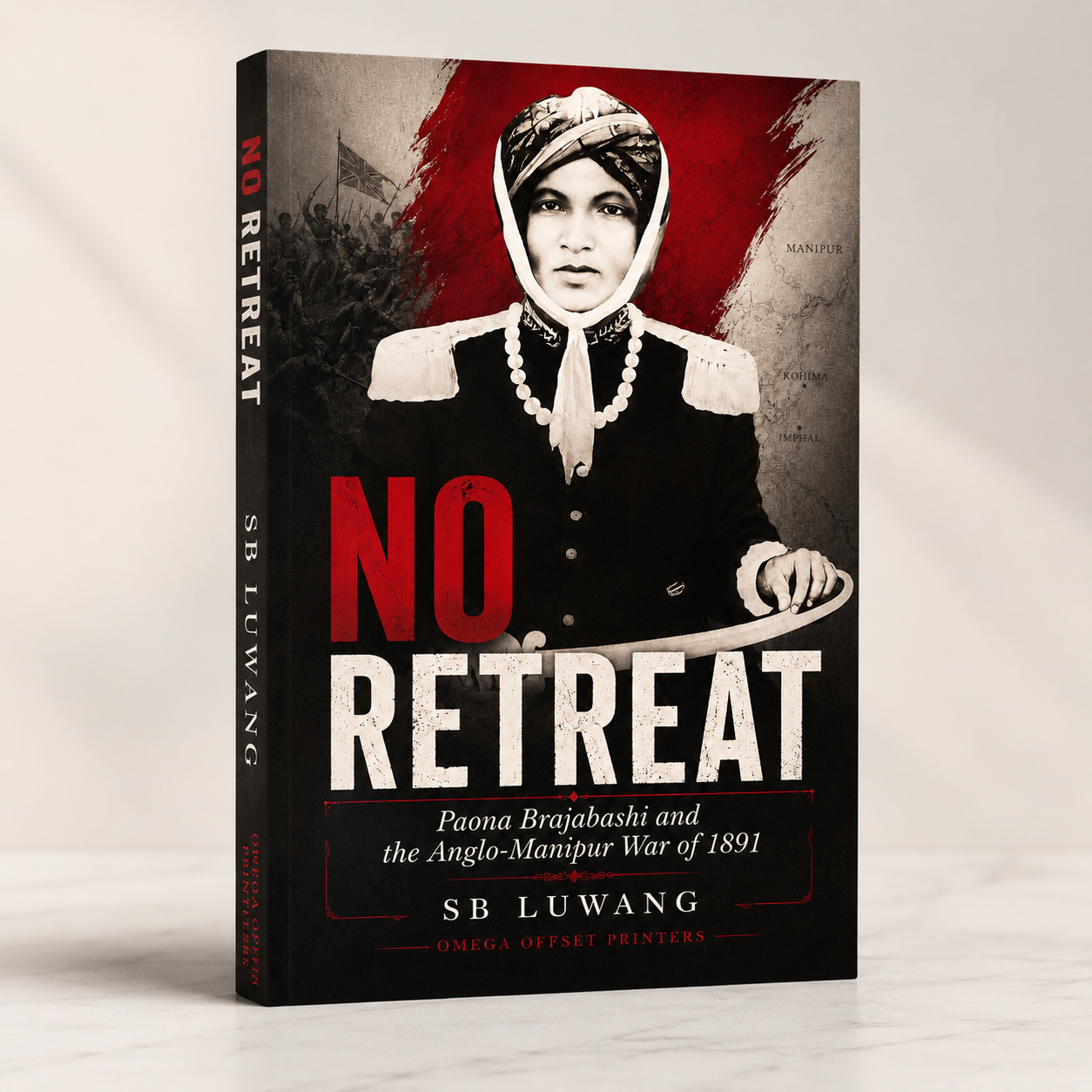 No Retreat: Paona Brajabashi and the Anglo-Manipur War of 1891