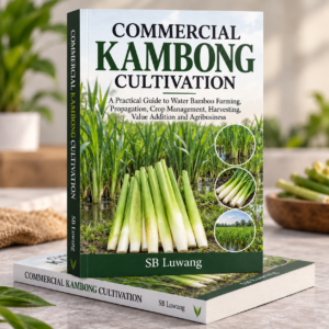 Commercial Kambong Cultivation: A Practical Guide to Water Bamboo Farming, Propagation, Crop Management, Harvesting, Value Addition and Agribusiness