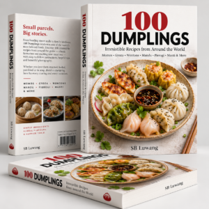 100 Dumplings: Irresistible Recipes from Around the World